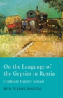 Image for On The Language Of The Gypsies In Russia (Folklore History Series)
