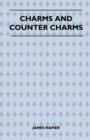 Image for Charms And Counter Charms (Folklore History Series)