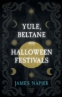 Image for Yule, Beltane, And Halloween Festivals (Folklore History Series)