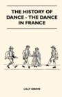 Image for The History Of Dance - The Dance In France
