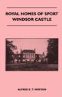Image for Royal Homes Of Sport - Windsor Castle