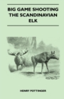 Image for Big Game Shooting - The Scandinavian Elk