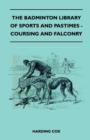 Image for The Badminton Library Of Sports And Pastimes - Coursing And Falconry