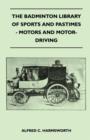 Image for The Badminton Library Of Sports And Pastimes - Motors And Motor-Driving