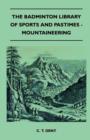 Image for The Badminton Library Of Sports And Pastimes - Mountaineering
