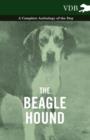 Image for The Beagle Hound - A Complete Anthology of the Dog -