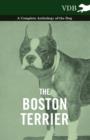 Image for The Boston Terrier - A Complete Anthology of the Dog -