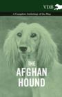 Image for The Afghan Hound - A Complete Anthology of the Dog -