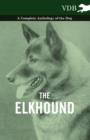 Image for The Elkhound - A Complete Anthology of the Dog -