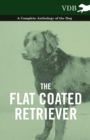 Image for The Flat Coated Retriever - A Complete Anthology of the Dog