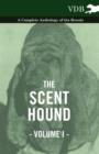 Image for The Scent Hound Vol. I. - A Complete Anthology of the Breeds