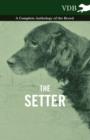 Image for The Setter - A Complete Anthology of the Breed