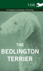 Image for The Bedlington Terrier - A Complete Anthology of the Dog -