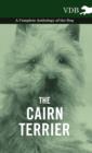 Image for The Cairn Terrier - A Complete Anthology of the Dog -