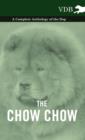 Image for The Chow Chow - A Complete Anthology of the Dog -