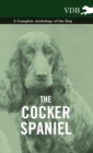 Image for The Cocker Spaniel - A Complete Anthology of the Dog -