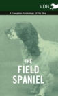 Image for The Field Spaniel - A Complete Anthology of the Dog