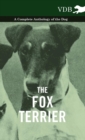 Image for The Fox Terrier - A Complete Anthology of the Dog
