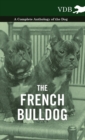 Image for The French BullDog A Complete Anthology of the Dog