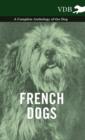 Image for French Dogs - A Complete Anthology of the Breeds