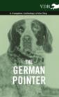 Image for The German Pointer - A Complete Anthology of the Dog