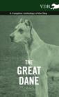 Image for The Great Dane - A Complete Anthology of the Dog