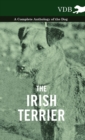 Image for The Irish Terrier - A Complete Anthology of the Dog