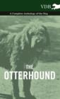 Image for The Otterhound - A Complete Anthology of the Dog