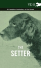 Image for The Setter - A Complete Anthology of the Breed
