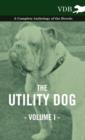 Image for The Utility Dog Vol. I. - A Complete Anthology of the Breeds