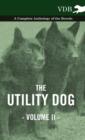 Image for The Utility Dog Vol. II. - A Complete Anthology of the Breeds