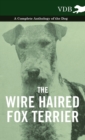Image for The Wire Haired Fox Terrier - A Complete Anthology of the Dog