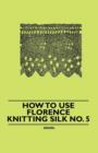 Image for How to Use Florence Knitting Silk No. 5