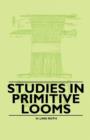 Image for Studies in Primitive Looms
