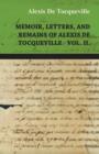 Image for Memoir, Letters, and Remains of Alexis De Tocqueville Vol. II.