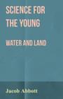 Image for Science for the Young - Water and Land