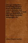 Image for Chicago Antiquities - Comprising Original Items And Relations, Letters, Extracts, And Notes - Pertaining To Early Chicago; Embellished With Views, Portraits, Autographs
