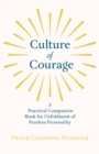 Image for Culture Of Courage - A Practical Companion Book For Unfoldment Of Fearless Personality
