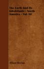 Image for The Earth And Its Inhabitants - North America - Vol. III