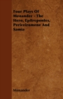 Image for Four Plays Of Menander - The Hero, Epitrepontes, Periceiromene And Samia