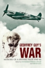 Image for Geoffrey Guy&#39;s war  : memoirs of a spitfire pilot 1941-46