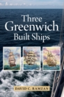 Image for Three Greenwich ships  : East Indiaman, clipper, frigate