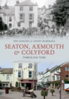 Image for Seaton, Axmouth &amp; Colyford Through Time