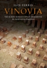 Image for Vinovia  : the buried Roman city of Binchester in northern England
