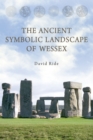 Image for The ancient symbolic landscape of Wessex