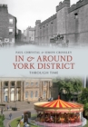 Image for In &amp; Around York District Through Time