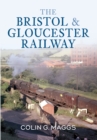 Image for The Bristol &amp; Gloucester Railway