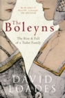 Image for The Boleyns  : the rise &amp; fall of a Tudor family