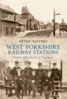 Image for West Yorkshire railway stations  : from Aberford to Yeadon