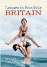 Image for Leisure in Post-war Britain